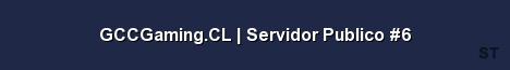 GCCGaming CL Servidor Publico 6 Server Banner