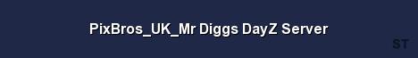 PixBros UK Mr Diggs DayZ Server Server Banner