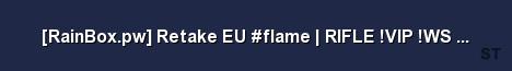 RainBox pw Retake EU flame RIFLE VIP WS KNIFE GLOVE Server Banner