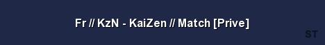 Fr KzN KaiZen Match Prive Server Banner