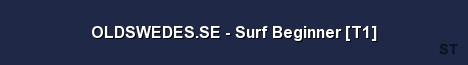 OLDSWEDES SE Surf Beginner T1 Server Banner