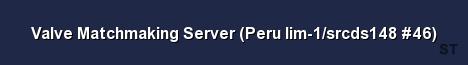 Valve Matchmaking Server Peru lim 1 srcds148 46 