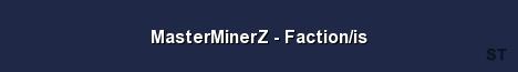 MasterMinerZ Faction is Server Banner