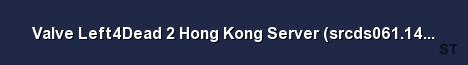 Valve Left4Dead 2 Hong Kong Server srcds061 142 81 