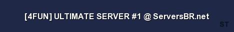 4FUN ULTIMATE SERVER 1 ServersBR net 