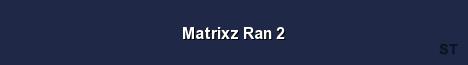 Matrixz Ran 2 Server Banner
