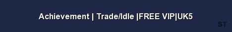 Achievement Trade Idle FREE VIP UK5 Server Banner