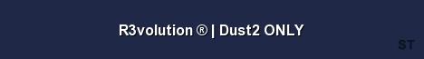 R3volution Dust2 ONLY Server Banner