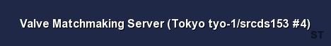 Valve Matchmaking Server Tokyo tyo 1 srcds153 4 