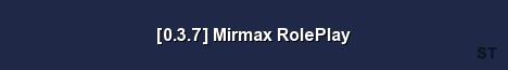 0 3 7 Mirmax RolePlay Server Banner