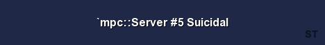 mpc Server 5 Suicidal Server Banner