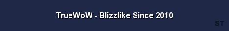 TrueWoW Blizzlike Since 2010 Server Banner