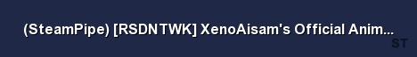 SteamPipe RSDNTWK XenoAisam s Official Anime Based Server Banner