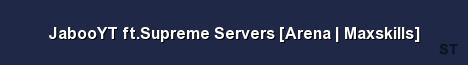 JabooYT ft Supreme Servers Arena Maxskills Server Banner