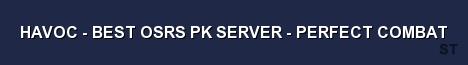 HAVOC BEST OSRS PK SERVER PERFECT COMBAT Server Banner