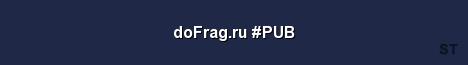 doFrag ru PUB Server Banner