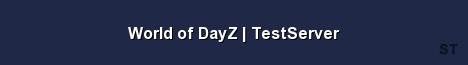 World of DayZ TestServer Server Banner