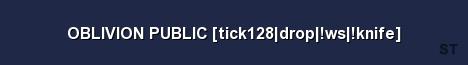 OBLIVION PUBLIC tick128 drop ws knife Server Banner