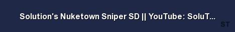 Solution s Nuketown Sniper SD YouTube SoluTV R 