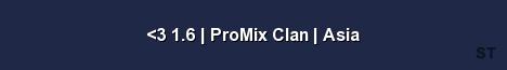 3 1 6 ProMix Clan Asia 