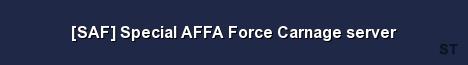 SAF Special AFFA Force Carnage server Server Banner