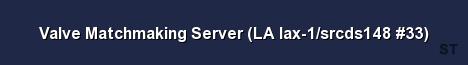 Valve Matchmaking Server LA lax 1 srcds148 33 Server Banner