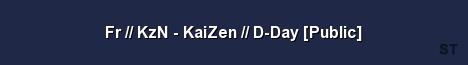 Fr KzN KaiZen D Day Public Server Banner