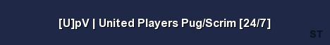 U pV United Players Pug Scrim 24 7 Server Banner