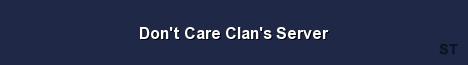 Don t Care Clan s Server Server Banner