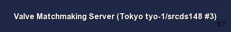Valve Matchmaking Server Tokyo tyo 1 srcds148 3 