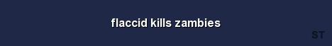 flaccid kills zambies 