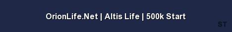 OrionLife Net Altis Life 500k Start Server Banner