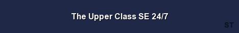 The Upper Class SE 24 7 Server Banner