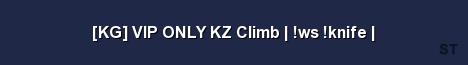 KG VIP ONLY KZ Climb ws knife Server Banner