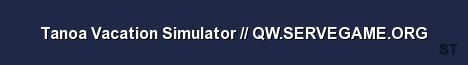 Tanoa Vacation Simulator QW SERVEGAME ORG Server Banner