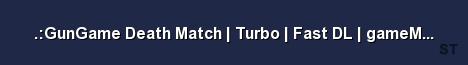 GunGame Death Match Turbo Fast DL gameME Stamm Server Banner