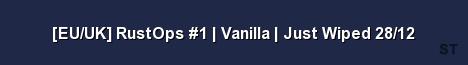 EU UK RustOps 1 Vanilla Just Wiped 28 12 Server Banner