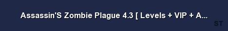 Assassin S Zombie Plague 4 3 Levels VIP AutoSave Server Banner