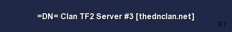 DN Clan TF2 Server 3 thednclan net 