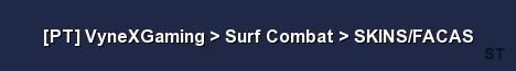 PT VyneXGaming Surf Combat SKINS FACAS Server Banner