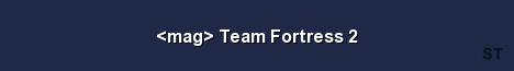 mag Team Fortress 2 Server Banner
