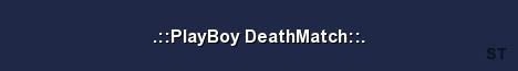 PlayBoy DeathMatch 