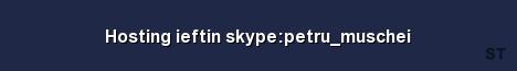Hosting ieftin skype petru muschei Server Banner