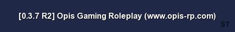 0 3 7 R2 Opis Gaming Roleplay www opis rp com Server Banner
