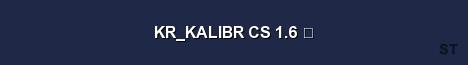 KR KALIBR CS 1 6 ツ Server Banner