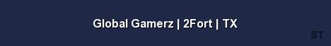 Global Gamerz 2Fort TX Server Banner