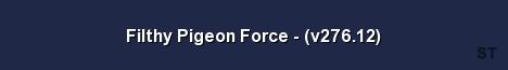 Filthy Pigeon Force v276 12 Server Banner
