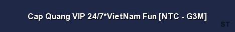 Cap Quang VIP 24 7 VietNam Fun NTC G3M 