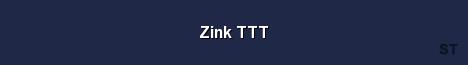 Zink TTT 
