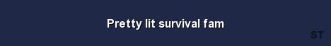 Pretty lit survival fam Server Banner